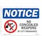 Signmission Sign, 10" H, 14" W, Alum, No Concealed Weapons By City Ordinance Sign, Landscape, 1014-L-16058 OS-NS-A-1014-L-16058 - alternate 1